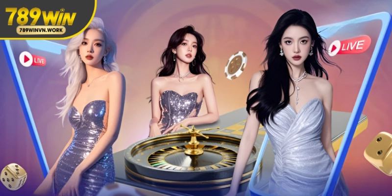 Casino 789win sảnh game live chuyên nghiệp