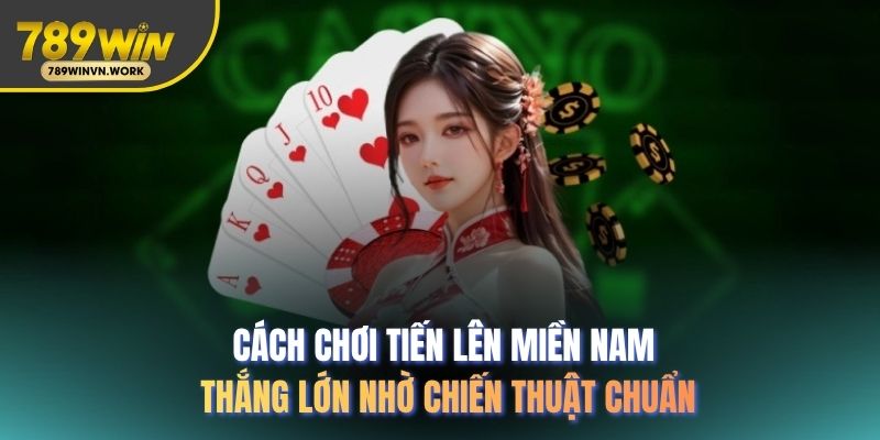 chơi tiến lên miền nam