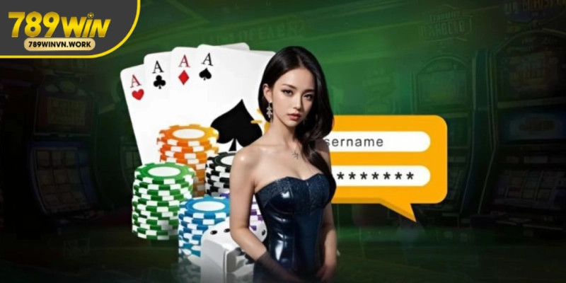 Điền đúng thông tin đăng nhập 789WIN để truy cập nhanh