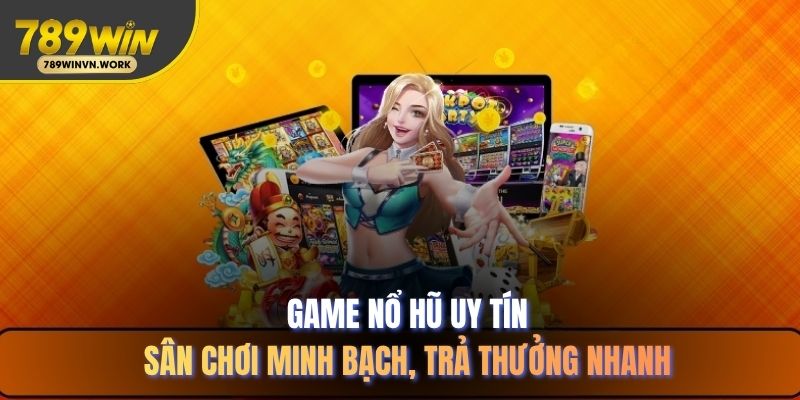 game nổ hũ uy tín